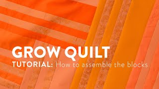 Grow Quilt Tutorial Quilt Assembly [upl. by Uphemia209]