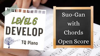 Suo Gan Open Score Level 6 Develop TQ Piano [upl. by Sholem]