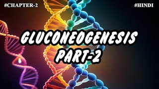 Chapter 2  Metabolism Of Carbohydrates Part5  Gluconeogenesis 2 [upl. by Doscher772]