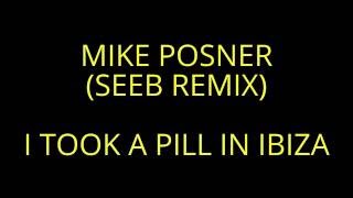 MIKE POSNER  I TOOK A PILL IN IBIZA SEEB REMIX TESTO E TRADUZIONE [upl. by Rogerson]