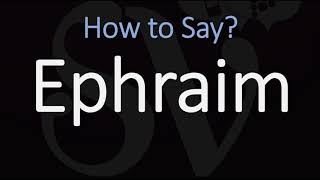 How to Pronounce Ephraim CORRECTLY [upl. by Pomona504]