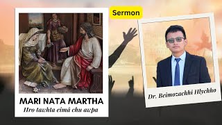 Mari nata Martha hro tawhta eimâ chu awpa  Dr Beimozachhi Hlychho  Mara Sermon [upl. by Fenny]