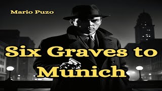 Six Graves to Munich  Mario Puzo  audiobooks full length [upl. by Rossing]