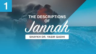 The Descriptions of Jannah  Episode 1 The Names of Jannah  Shaykh Dr Yasir Qadhi [upl. by Redd247]