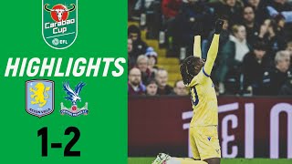 Aston Villa  Crystal Palace 12 Highlights EFL Cup 2024 [upl. by Kciredohr727]