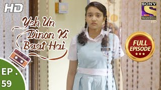 Yeh Un Dinon Ki Baat Hai  ये उन दिनों की बात है  Ep 59  Full Episode  24th November 2017 [upl. by Edmund]