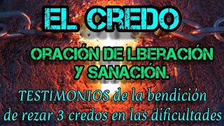 El credo oración de sanación y liberación Testimonios de la bendición de rezar 3 credos [upl. by Lenahc]