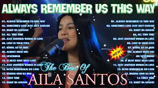 Aila Santos 💖Top 20 Hits Songs Cover Nonstop Playlist 2024 💖 Aila Santos OPM Nonstop Songs [upl. by Hercule279]