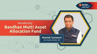 Bandhan Multi Asset Allocation Fund I Manish Gunwani [upl. by Rahr886]