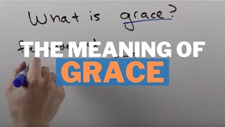 The Meaning of Grace in Christianity [upl. by Chally916]