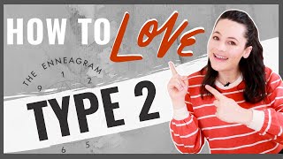 Top 10 Ways to Love an Enneagram Type Two [upl. by Salot]