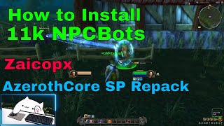 How to Install 11k NPCBots  Zaicopx AzerothCore Single Player Repack [upl. by Naxor959]