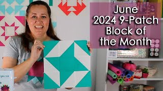 June  2024 Nine Patch Block of the Month [upl. by Luckin232]