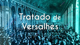 Tratado de Versalhes 1919  Brasil Escola [upl. by Knorring75]