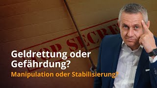 Geldrettung oder Gefährdung Manipulation oder Stabilisierung [upl. by Lashar]