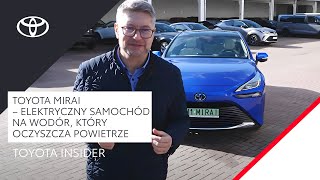 Toyota Mirai – elektryczny samochód na wodór który oczyszcza powietrze  Toyota Insider [upl. by Gilmer521]