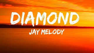 Jay Melody  Diamond  Lyrics Video [upl. by Ikcir]