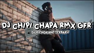 DJ CHIPI CHAPA RMX GFR  SOUND MENGKANE [upl. by Atirres]