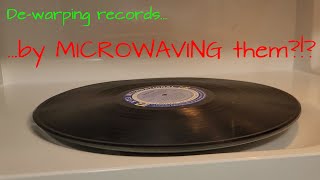 DeWarping RecordsBy MICROWAVING Them [upl. by Dnilasor]