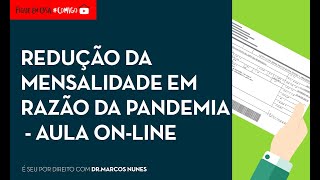 Redução da mensalidade em razão da pandemia  aula online [upl. by Adneral]