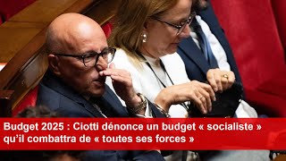 Budget 2025  Ciotti dénonce un budget « socialiste » qu’il combattra de « toutes ses forces » [upl. by Seebeck]