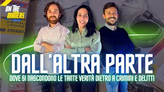 Dallaltra parte Dove si nascondono le verità dietro a crimini e delitti 🔪🕵️‍♀️ [upl. by Nosyerg]