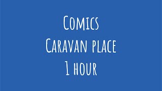 Comics by Caravan Place 1 hour album version [upl. by Ellerret554]