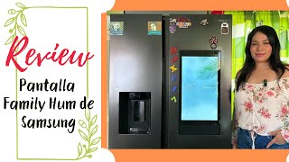 Refrigerador Samsung Family Hub  Review Pantalla [upl. by Alger]