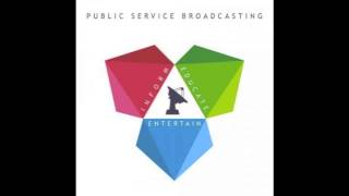 Public Service Broadcasting  InformEducateEntertain [upl. by Annahavas]