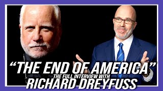 quotThe End of Americaquot The full interview with Richard Dreyfuss amp Michael Smerconish [upl. by Alaaj]