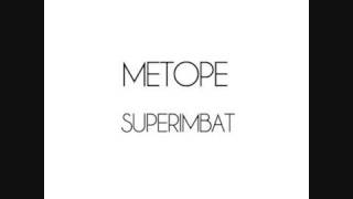 Metope Superimbat [upl. by Artimas]