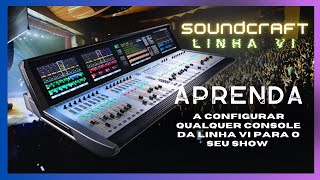 Soundcraft vi aprenda a configurar qualquer console da série VI [upl. by Graaf]