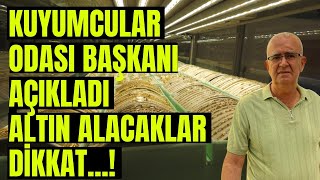 Kuyumcular Odası Başkanı açıkladı Altın alacaklar dikkat [upl. by Thesda]