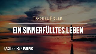 Ein sinnerfülltes Leben  Daniel Exler [upl. by Questa]