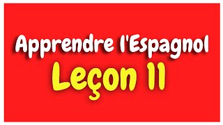 Apprendre lespagnol Leçon 11 Pour Débutants HD [upl. by Eves]