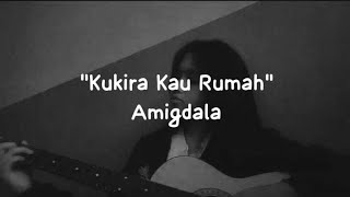 Kukira Kau Rumah  Amigdala Cover By Nadin [upl. by Elleinnad]