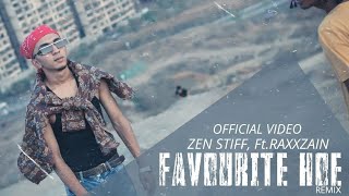 ZEN STIFF  FAVOURITE HOE  FtRAXX ZAIN  OFFICIAL VIDEO  PROD TANZIM KAZI  REMIX [upl. by Goldi]