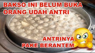 BAKSO INI BELUM BUKA ORANG UDAH PADA ANTRI [upl. by Atillertse]