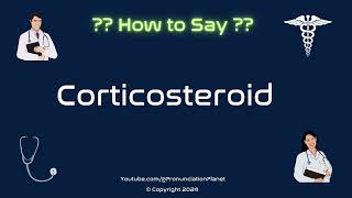 How to Pronounce Corticosteroid CORRECTLY in English  How to Say Corticosteroid [upl. by Sandye]