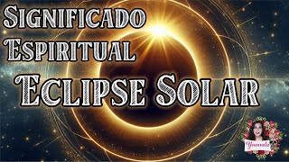 🌑EL SIGNIFICADO ESPIRITUAL DEL ECLIPSE DE ABRIL 2024  Yo Soy Yvonnela [upl. by Eneluj211]