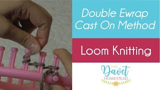 Loom Knitting Double Ewrap Cast On Method [upl. by Masha]