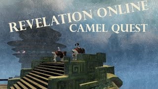 Revelation Online Camel Quest [upl. by Aay765]