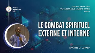 240808 EPEPP  LE COMBAT SPIRITUEL EXTERNE ET INTERNE  Apôtre D LUNGU [upl. by Duston]