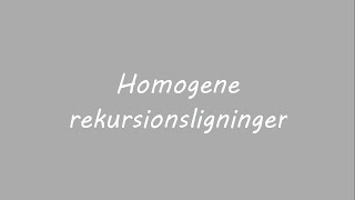 Løsning af homogene rekursionsligninger [upl. by Leuqcar]