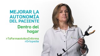 ¿Cómo mejorar la autonomía del paciente y su movilidad dentro del hogar Farmacéuticos  Ortopedia [upl. by Allecnirp837]