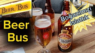 BEER BUS BAR SAKARYA CADDESÄ° GÃ–KHAN Ä°LE BÄ°RLÄ°KTEYÄ°Z TUBORG GOLD Ä°LE BOÄAZIMIZI ISLATTIK [upl. by Apthorp864]