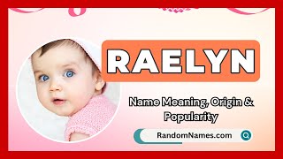 Raelyn  Baby Girl Name Meaning Origin amp Popularity  RandomNamescom [upl. by Eelnodnarb85]