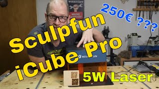 Sculpfun iCube Pro 5W Diodenlaser  Review und Test Deutsch  was taugt der 200 Euro Laser [upl. by Anomer]