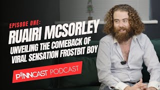 Ruairi McSorley Unveiling the Comeback of Viral Sensation Frostbit Boy  PinnCast Podcast [upl. by Aramas990]