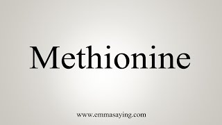 How To Say Methionine [upl. by Anissa526]